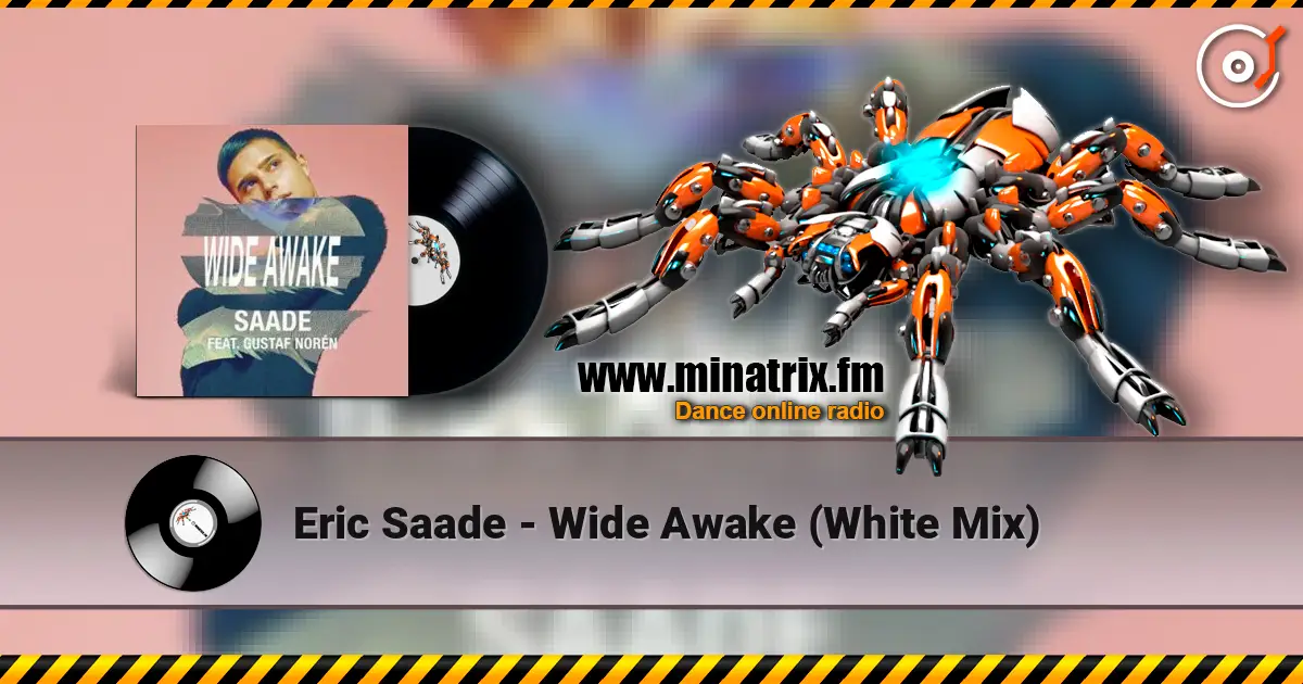 Eric Saade - Wide Awake (White Mix) слухати онлайн у високій якості | Minatrix.FM