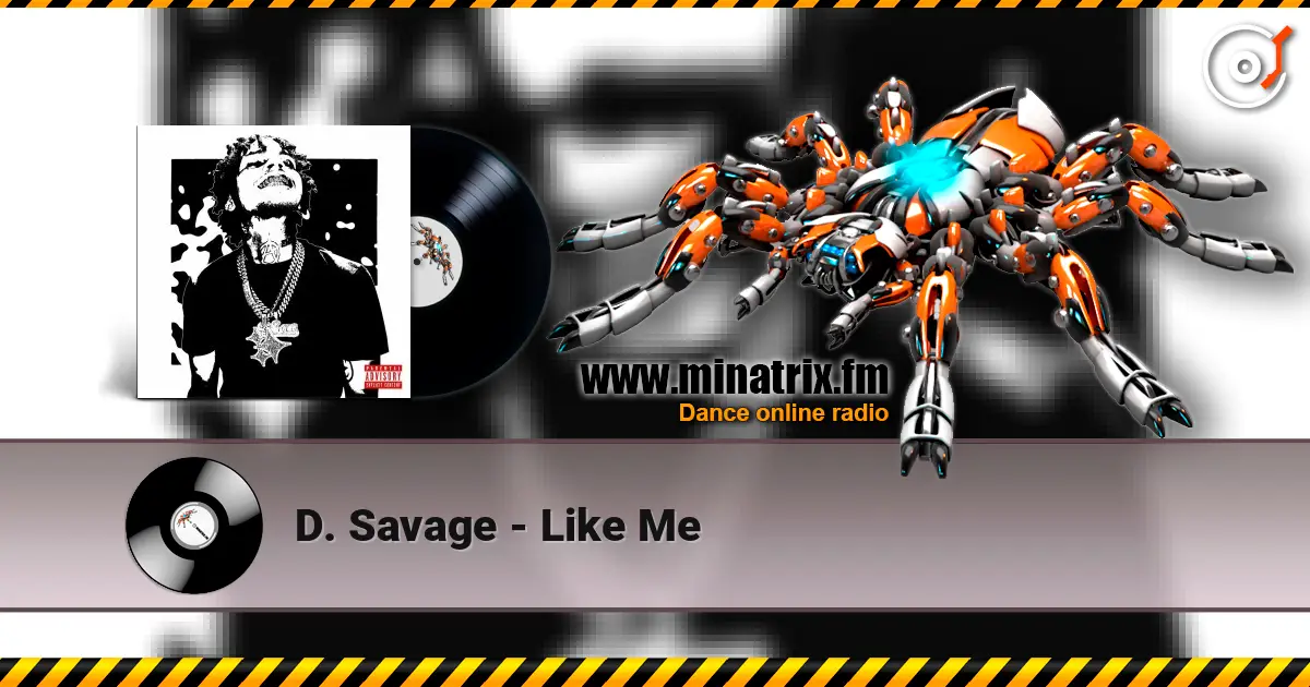 D. Savage - Like Me слухати онлайн у високій якості | Minatrix.FM