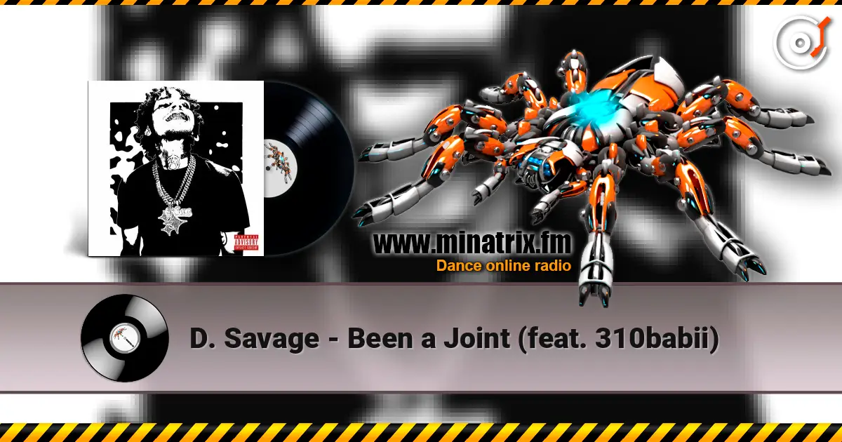 D. Savage - Been a Joint (feat. 310babii) слухати онлайн у високій якості | Minatrix.FM