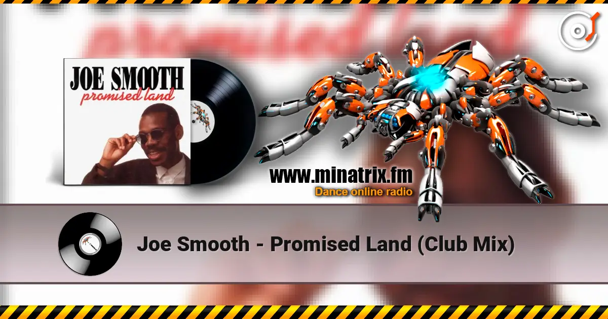 Joe Smooth - Promised Land (Club Mix) слухати онлайн у високій якості | Minatrix.FM