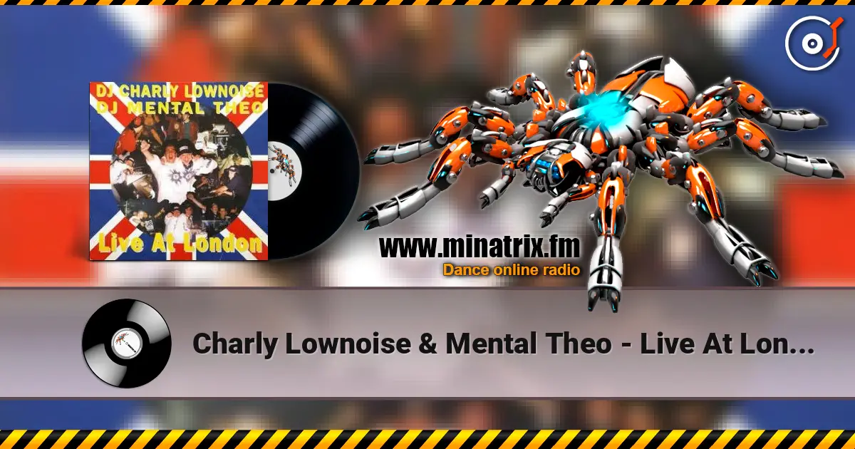 Charly Lownoise & Mental Theo - Live At London (Radio Dub) ������� ���������