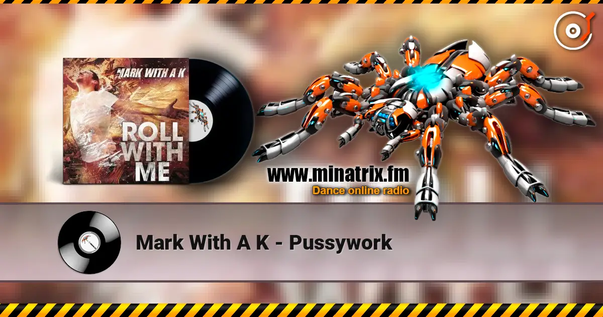 Mark With A K - Pussywork слухати онлайн у високій якості | Minatrix.FM