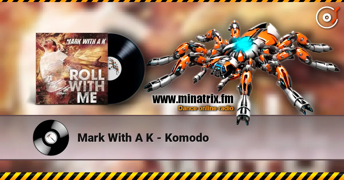 Mark With A K - Komodo слухати онлайн у високій якості | Minatrix.FM