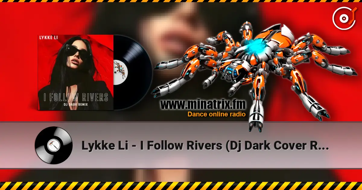 Lykke Li - I Follow Rivers (Dj Dark Cover Remix) ������� ���������