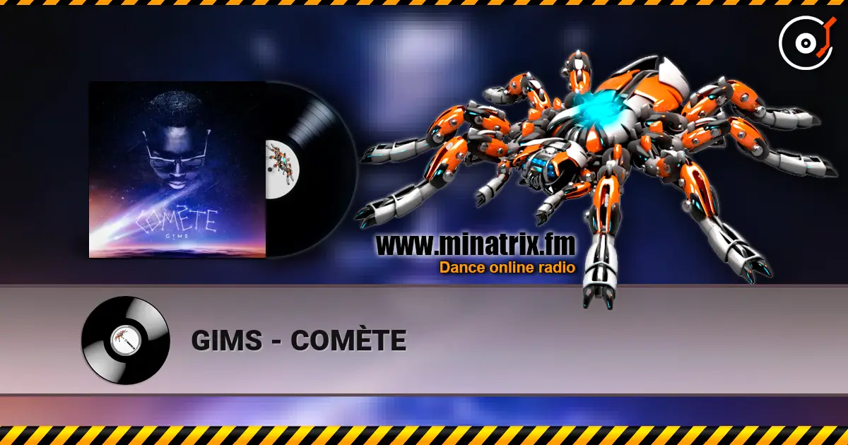 GIMS - COMÈTE слухати онлайн у високій якості | Minatrix.FM
