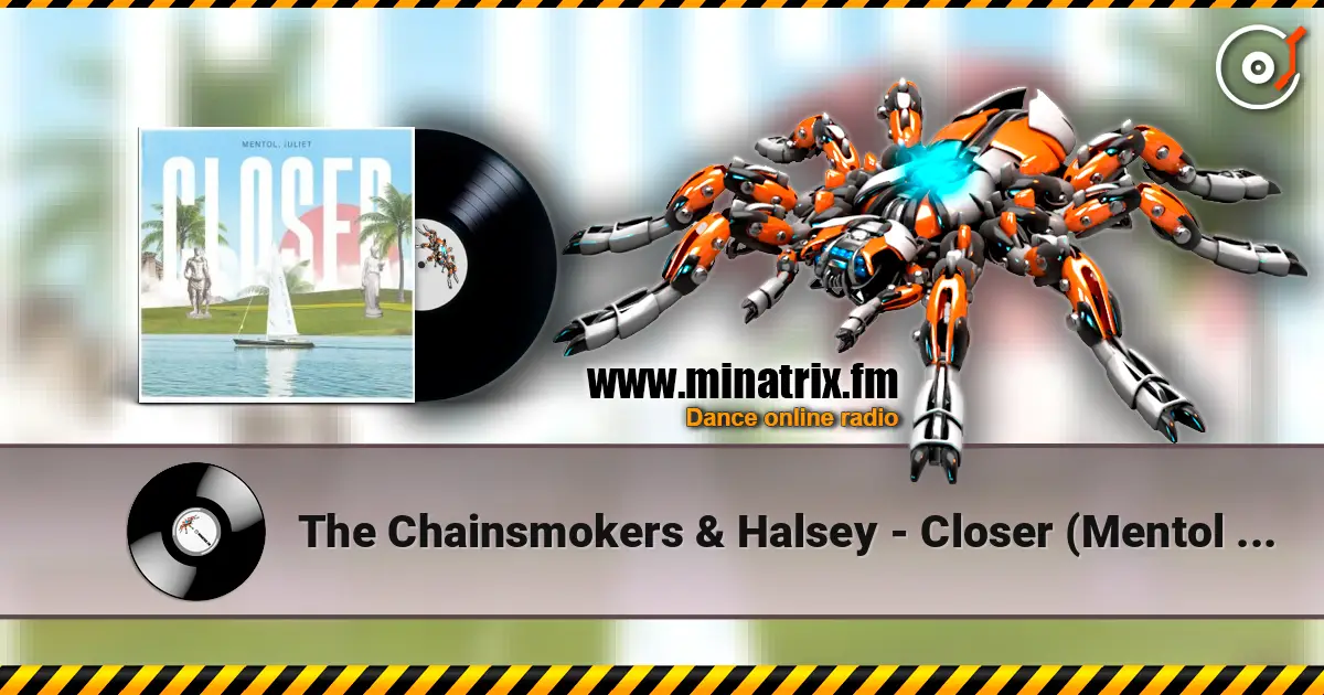 The Chainsmokers & Halsey - Closer (Mentol & Juliet Cover Remix) слухати онлайн у високій якості | Minatrix.FM
