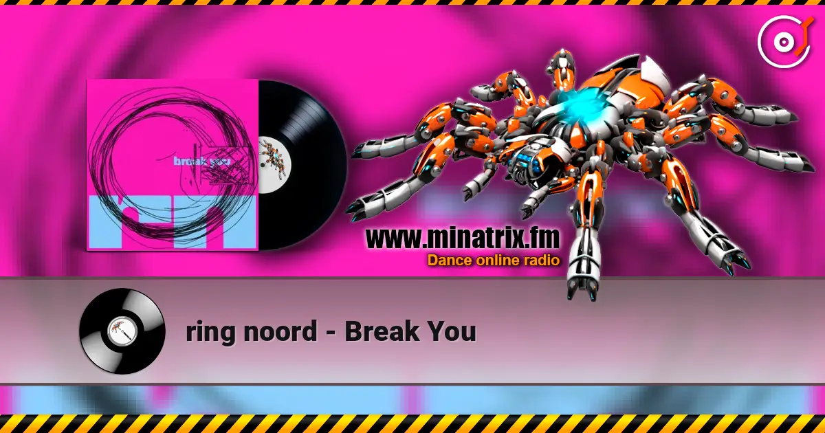 ring noord - Break You слухати онлайн у високій якості | Minatrix.FM