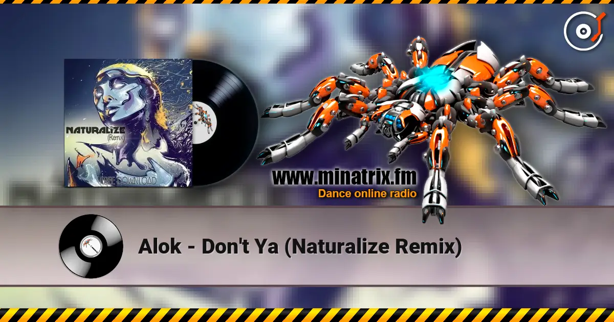 Alok - Don't Ya (Naturalize Remix) слухати онлайн у високій якості | Minatrix.FM