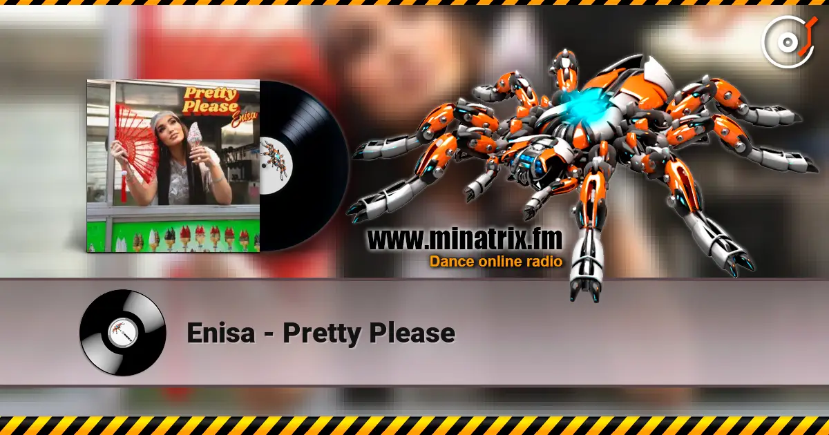 Enisa - Pretty Please слухати онлайн у високій якості | Minatrix.FM