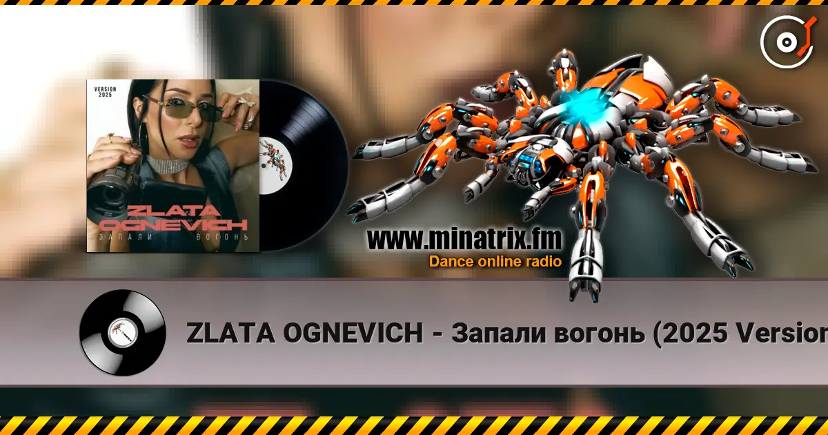 ZLATA OGNEVICH - Запали вогонь (2025 Version) слухати онлайн у високій якості | Minatrix.FM