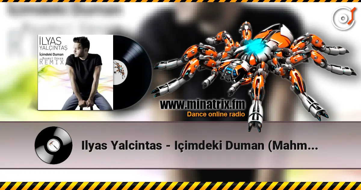 Ilyas Yalcintas - Içimdeki Duman (Mahmut Orhan Remix) ������� ���������