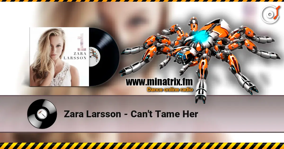 Zara Larsson - Can't Tame Her слухати онлайн у високій якості | Minatrix.FM