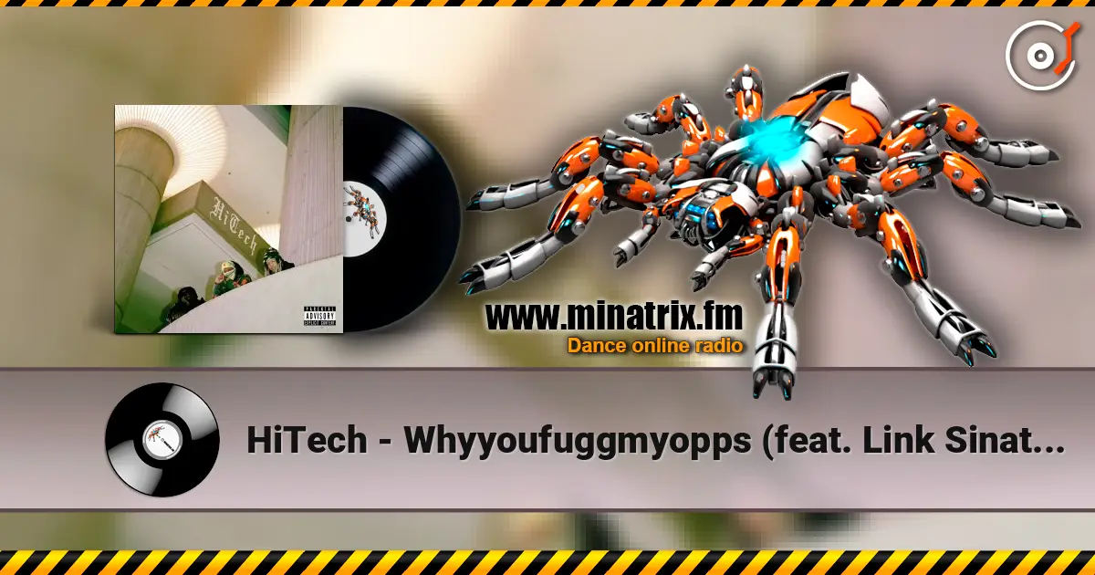 HiTech - Whyyoufuggmyopps (feat. Link Sinatra & Ciarah) ������� ���������