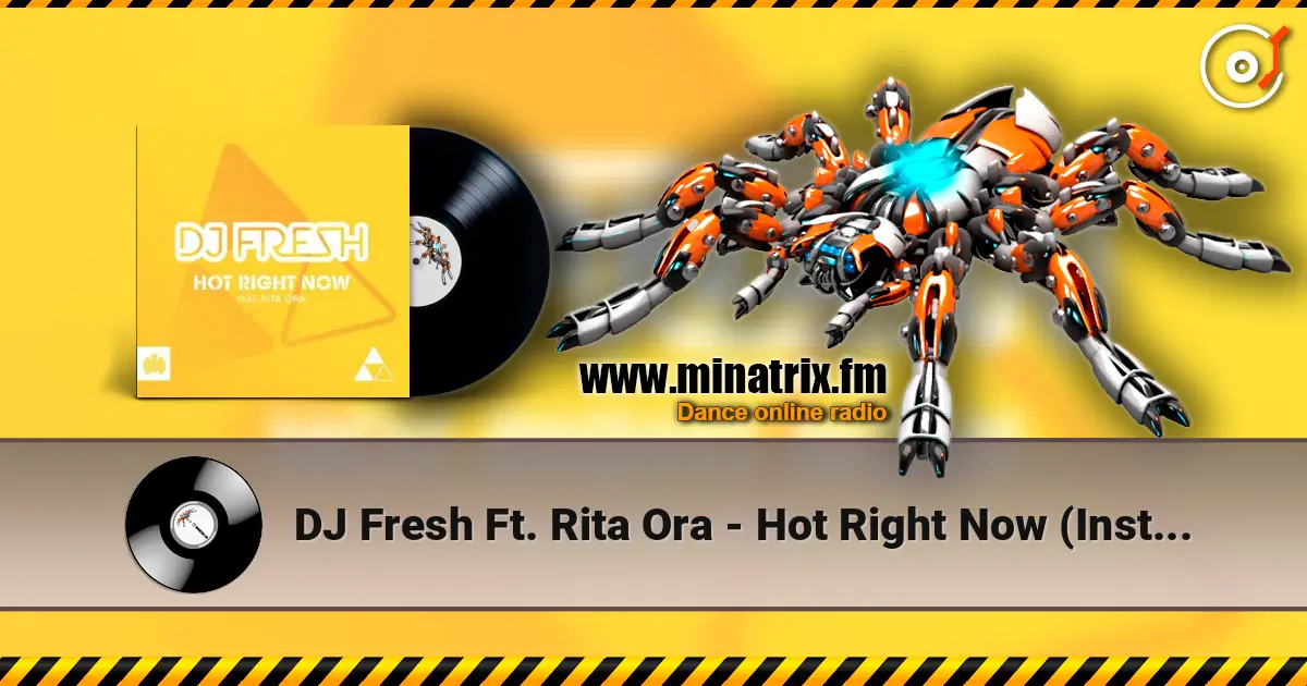 DJ Fresh Ft. Rita Ora - Hot Right Now (Instrumental) слухати онлайн у високій якості | Minatrix.FM