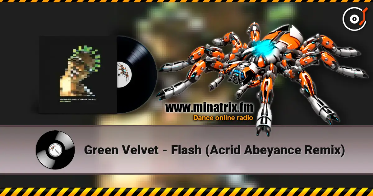 Green Velvet - Flash (Acrid Abeyance Remix) слухати онлайн у високій якості | Minatrix.FM