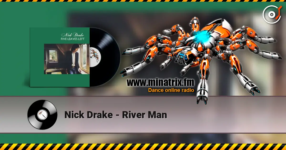 Nick Drake - River Man listen online in high quality | Minatrix.FM