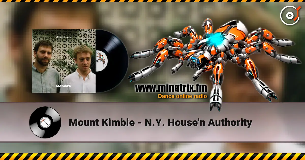 Mount Kimbie - N.Y. House'n Authority слухати онлайн у високій якості | Minatrix.FM