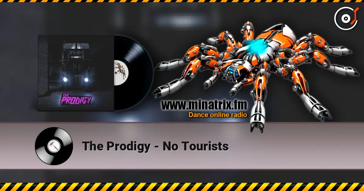 The Prodigy - No Tourists слухати онлайн у високій якості | Minatrix.FM