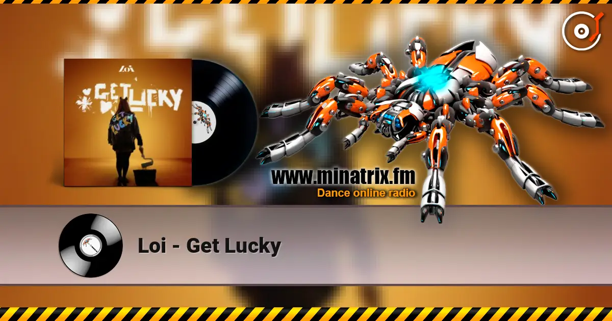 Loi - Get Lucky слухати онлайн у високій якості | Minatrix.FM