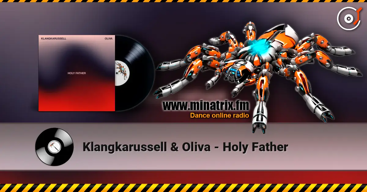 Klangkarussell & Oliva - Holy Father слухати онлайн у високій якості | Minatrix.FM