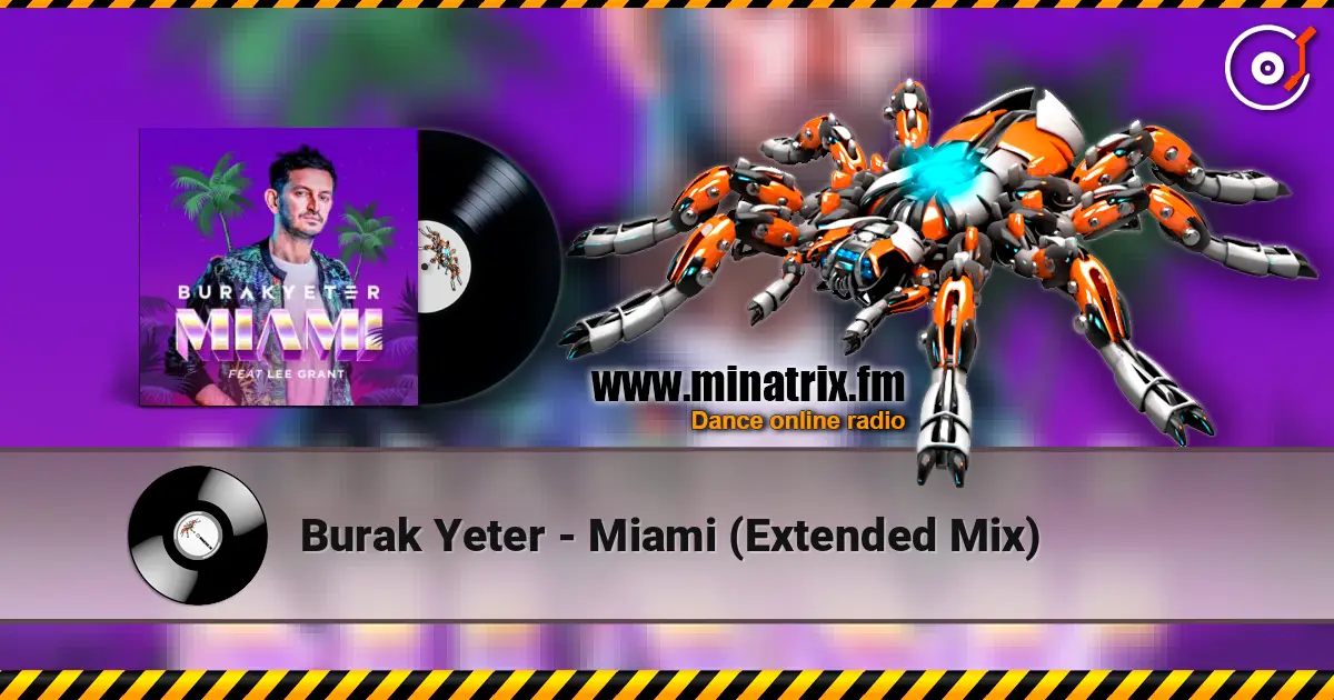 Burak Yeter - Miami (Extended Mix) слухати онлайн у високій якості | Minatrix.FM