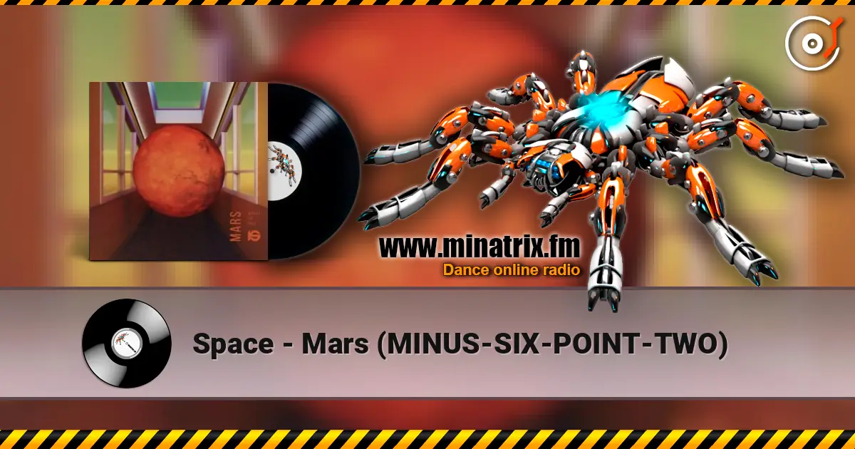 Space - Mars (MINUS-SIX-POINT-TWO) слухати онлайн у високій якості | Minatrix.FM