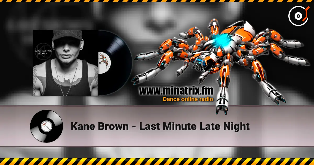 Kane Brown - Last Minute Late Night listen online in high quality | Minatrix.FM