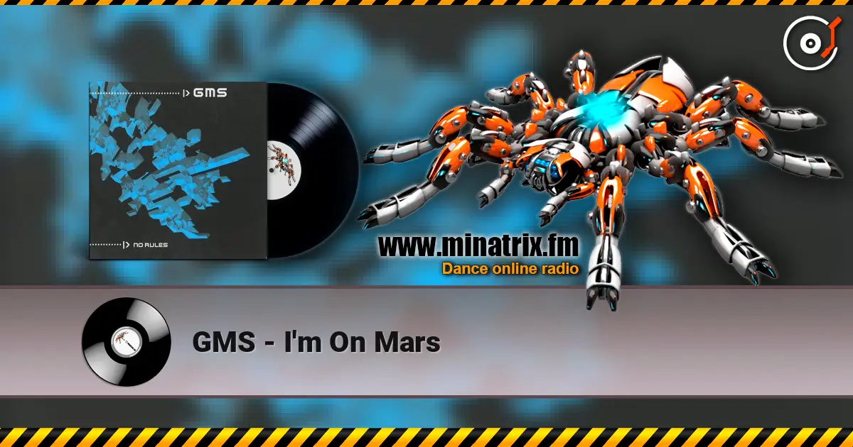 GMS - I'm On Mars слухати онлайн у високій якості | Minatrix.FM
