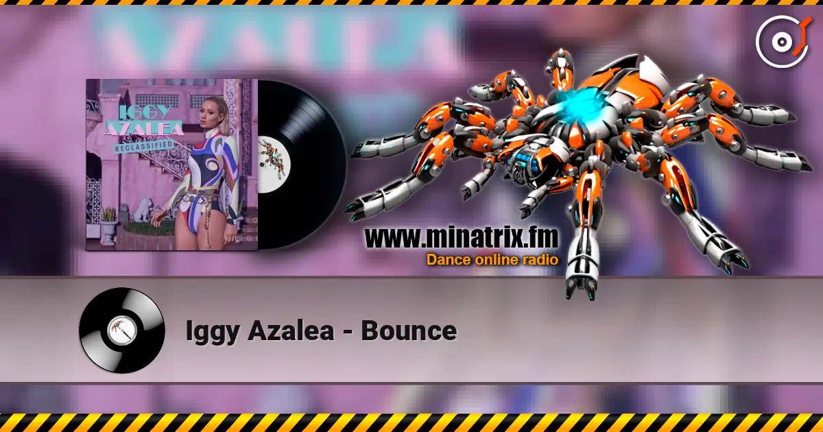Iggy Azalea - Bounce слухати онлайн у високій якості | Minatrix.FM