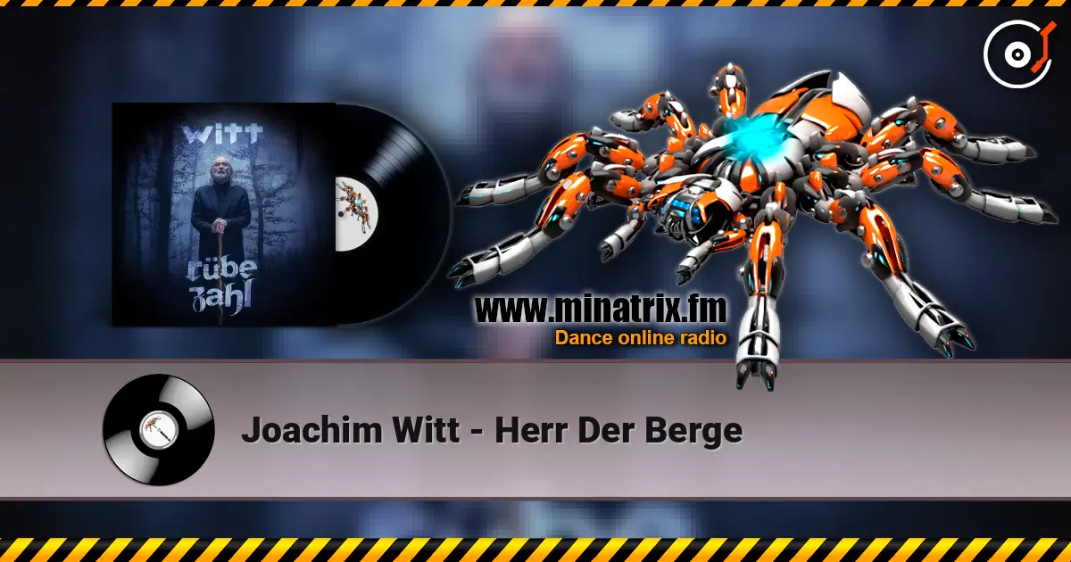 Joachim Witt - Herr Der Berge слухати онлайн у високій якості | Minatrix.FM