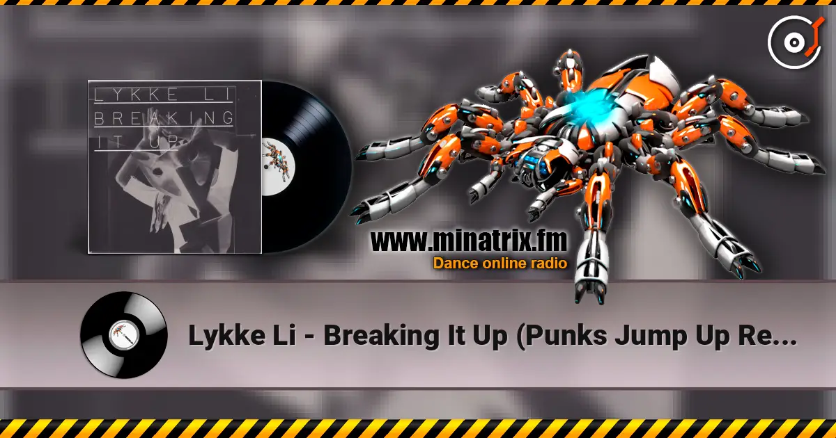 Lykke Li - Breaking It Up (Punks Jump Up Remix) ������� ���������
