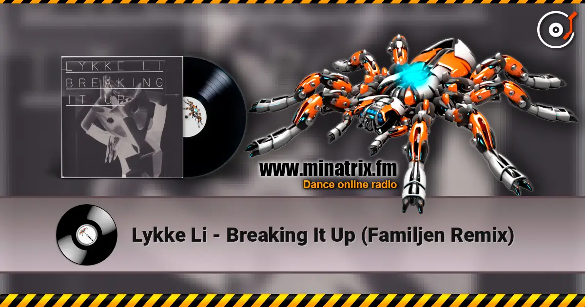 Lykke Li - Breaking It Up (Familjen Remix) ������� ���������