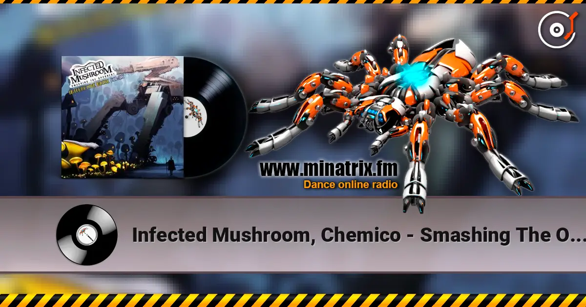 Infected Mushroom, Chemico - Smashing The Opponent (Chemico Remix) ������� ���������