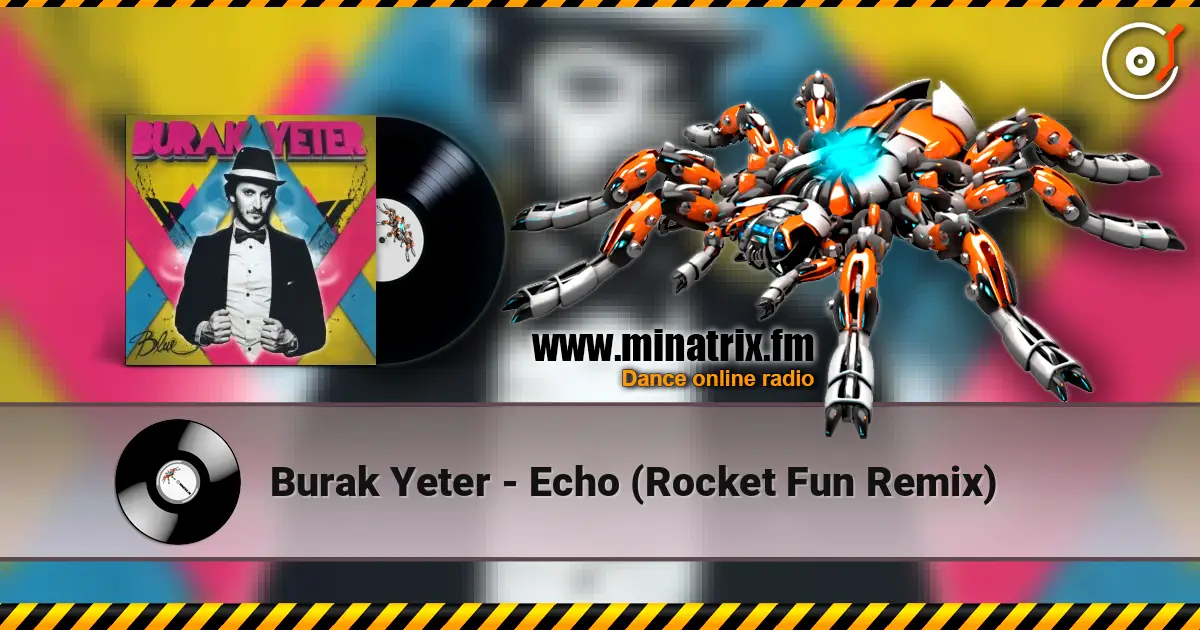 Burak Yeter - Echo (Rocket Fun Remix) ������� ���������