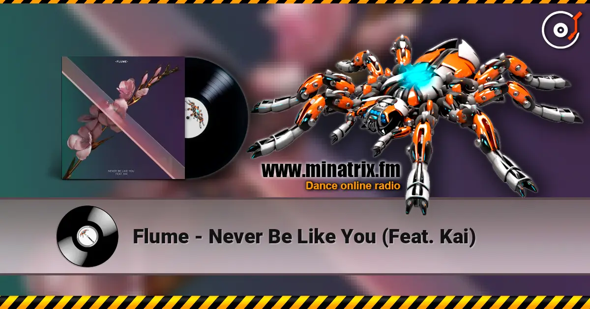 Flume - Never Be Like You (Feat. Kai) слухати онлайн у високій якості | Minatrix.FM