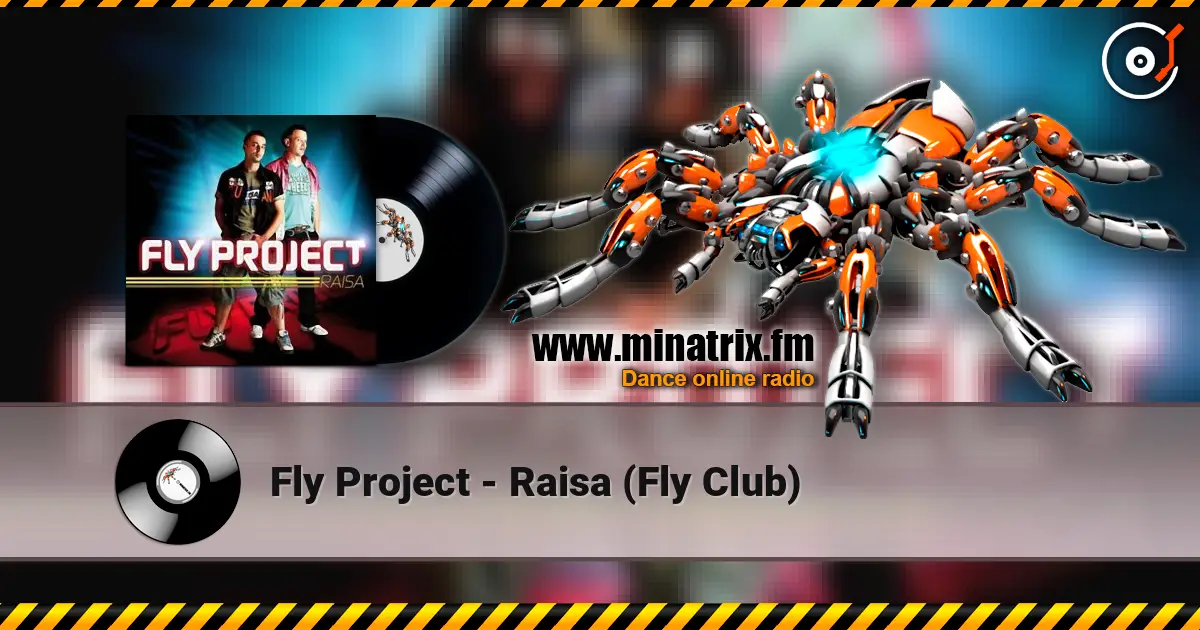 Fly Project - Raisa (Fly Club) слухати онлайн у високій якості | Minatrix.FM