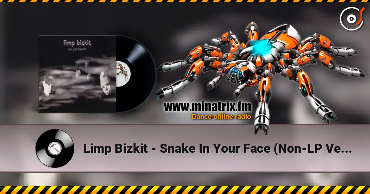 Limp Bizkit - Snake In Your Face (Non-LP Version) ������� ���������