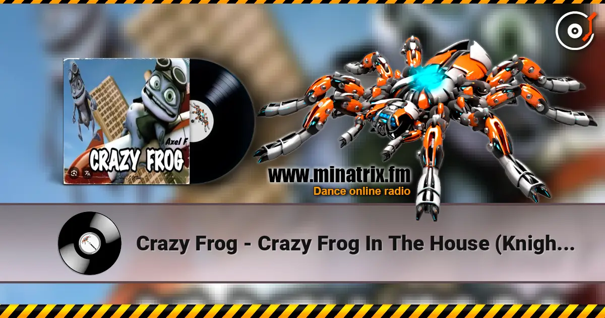 Crazy Frog - Crazy Frog In The House (Knightrider) слухати онлайн у високій якості | Minatrix.FM