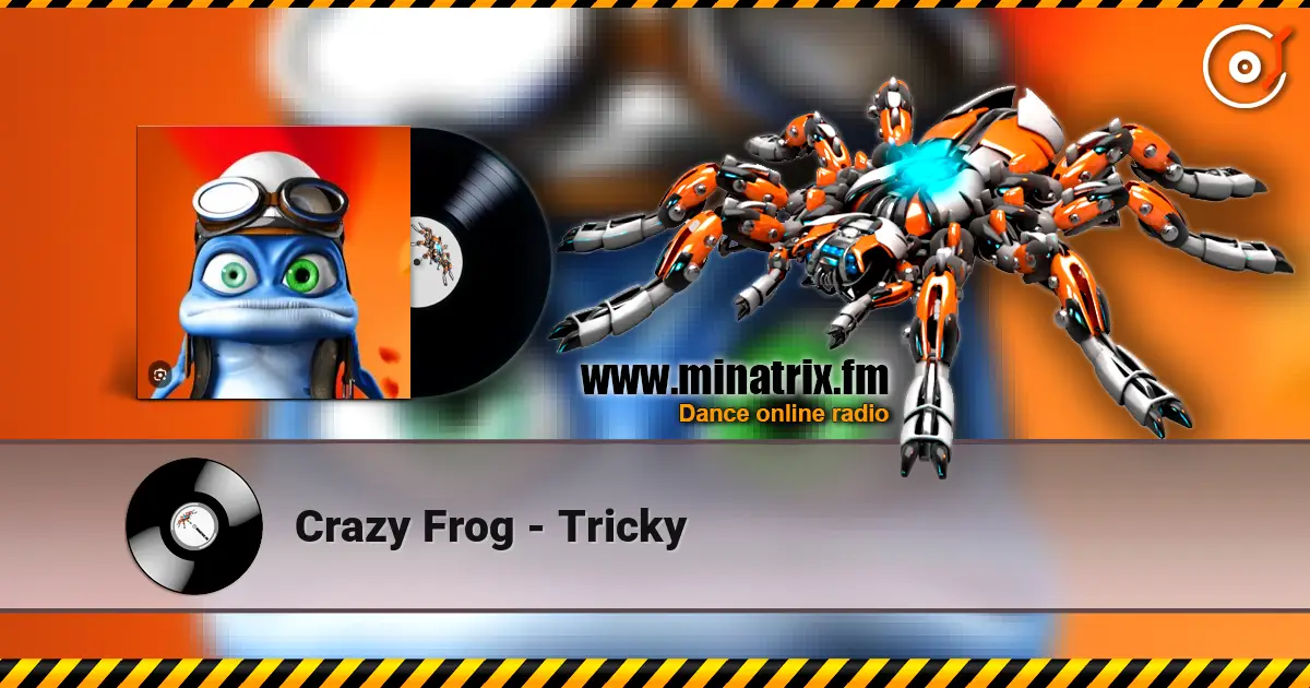 Crazy Frog - Tricky слухати онлайн у високій якості | Minatrix.FM