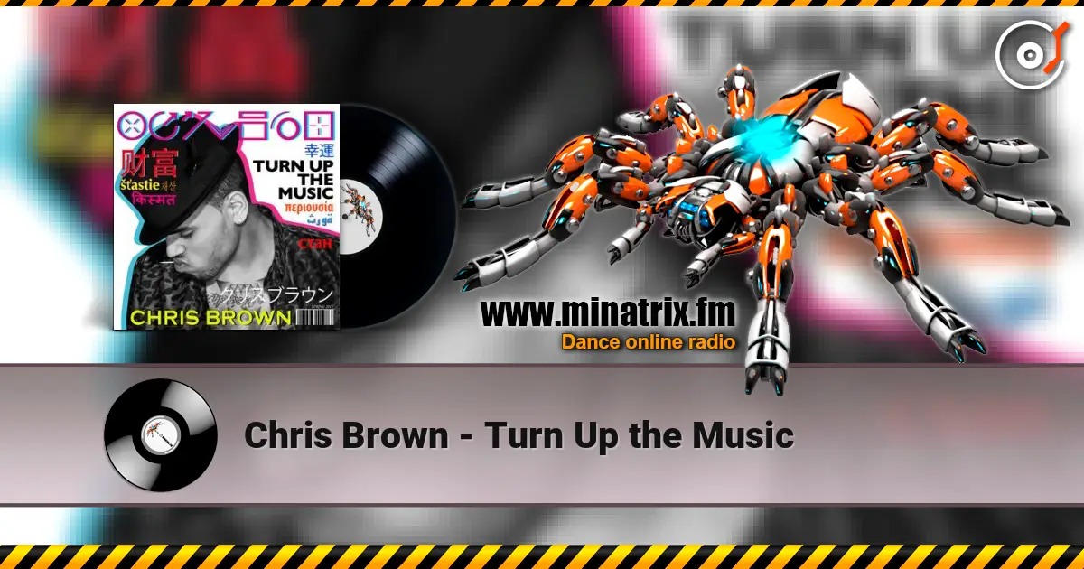 Chris Brown - Turn Up the Music слухати онлайн у високій якості | Minatrix.FM