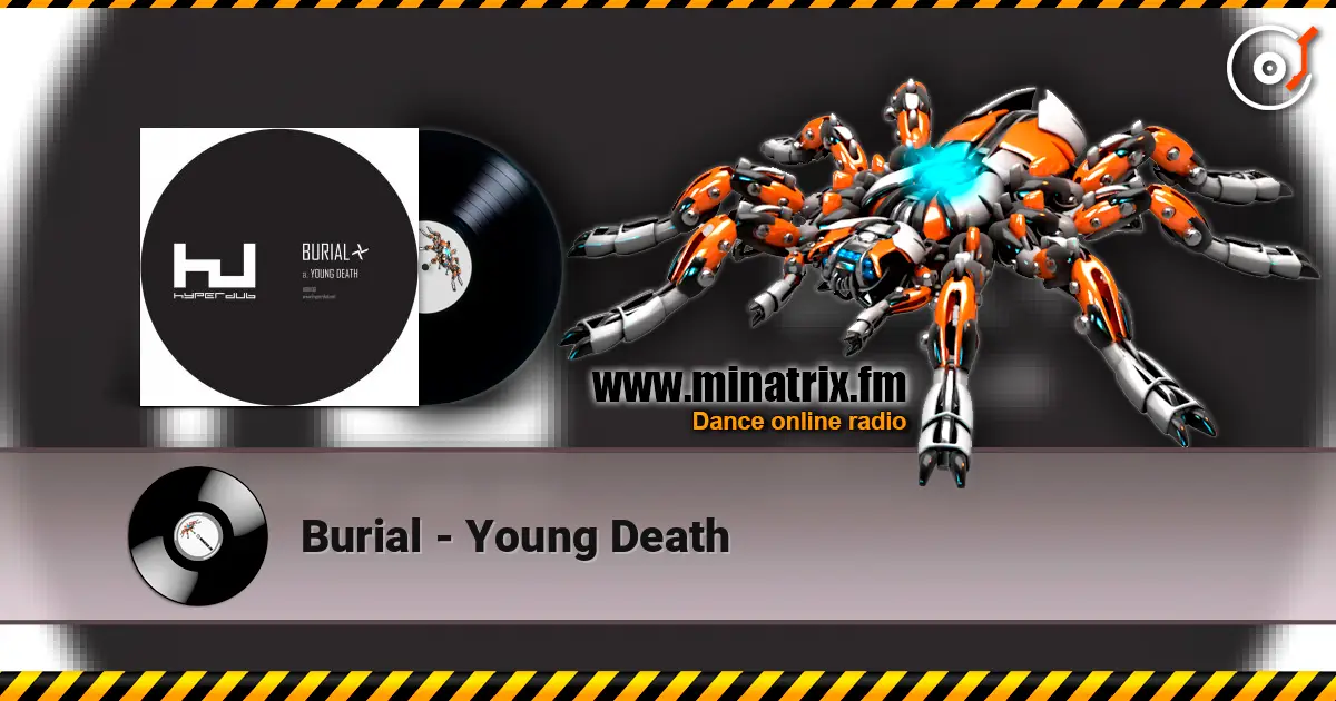 Burial - Young Death слухати онлайн у високій якості | Minatrix.FM