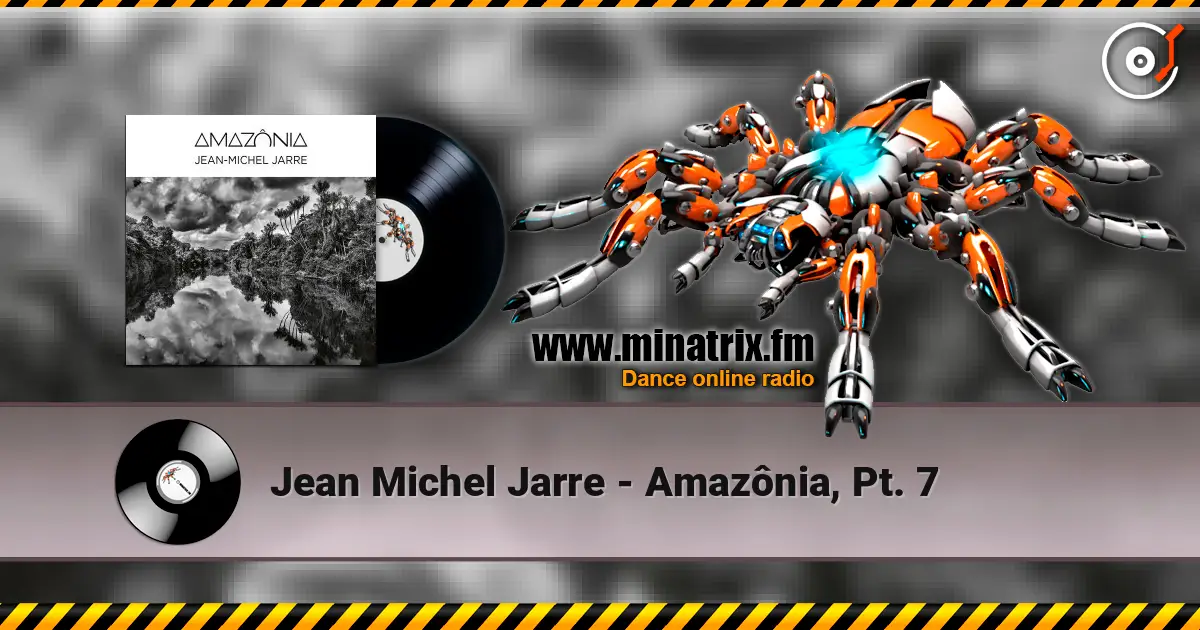 Jean Michel Jarre - Amazônia, Pt. 7 слухати онлайн у високій якості | Minatrix.FM