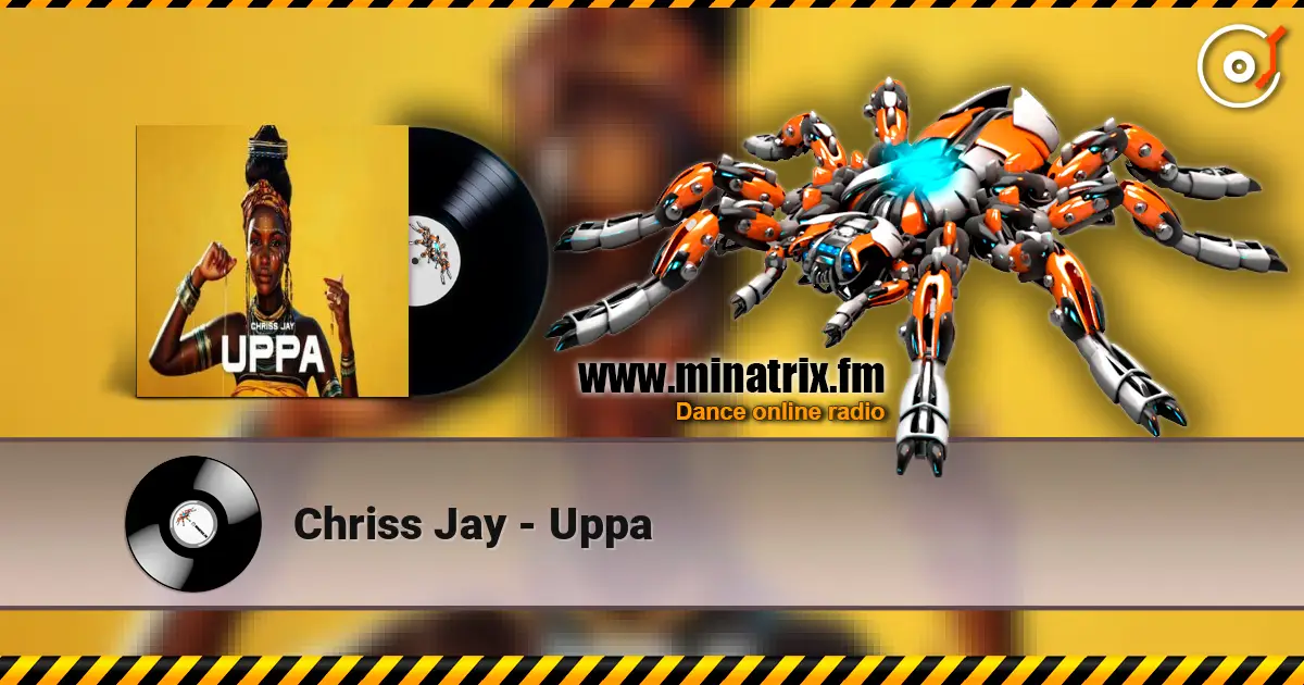 Chriss Jay - Uppa слухати онлайн у високій якості | Minatrix.FM