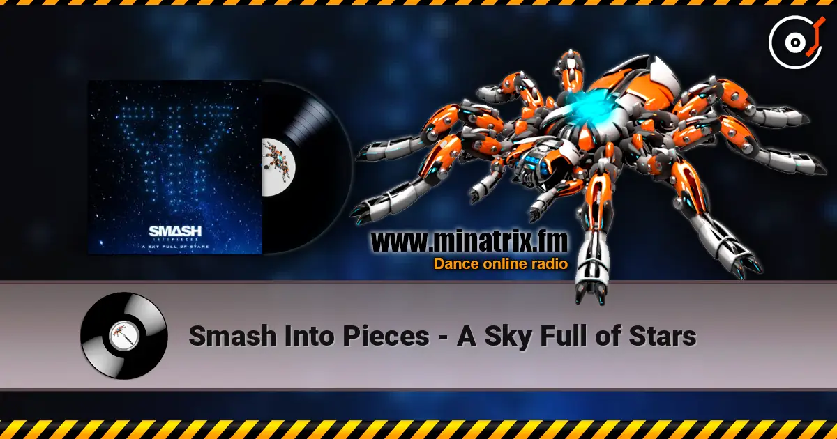 Smash Into Pieces - A Sky Full of Stars слухати онлайн у високій якості | Minatrix.FM