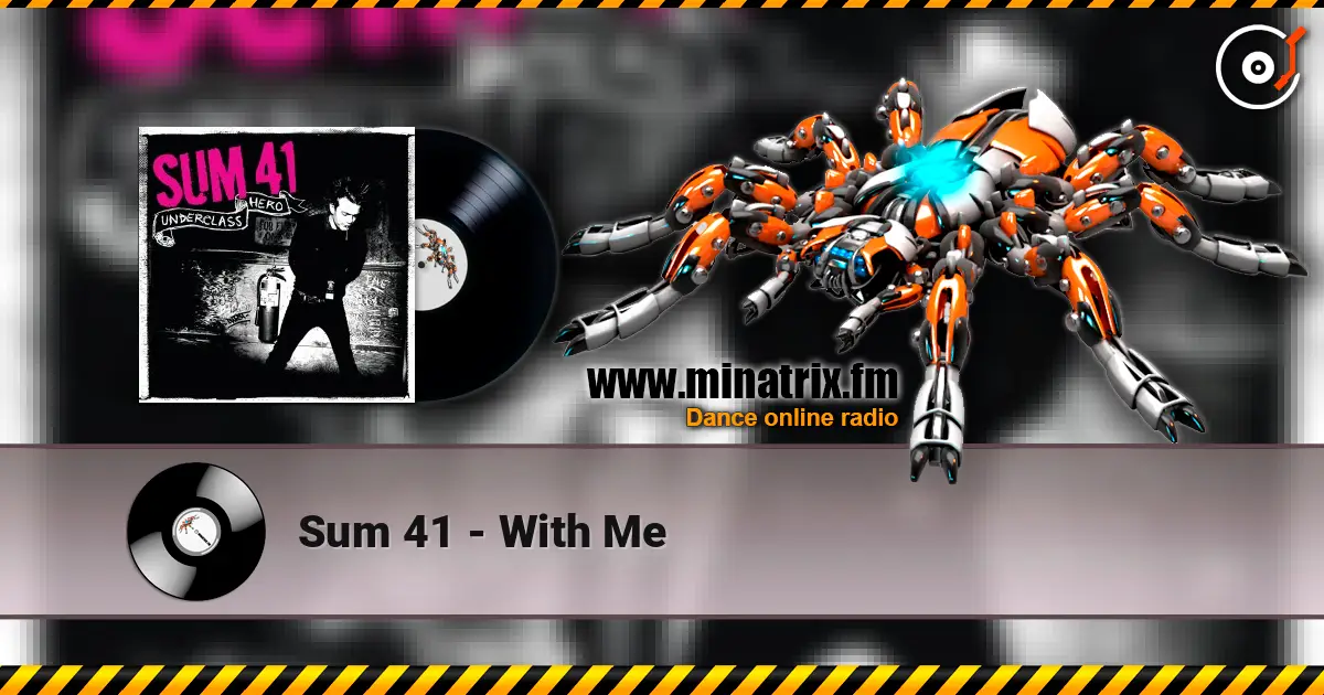 Sum 41 - With Me слухати онлайн у високій якості | Minatrix.FM