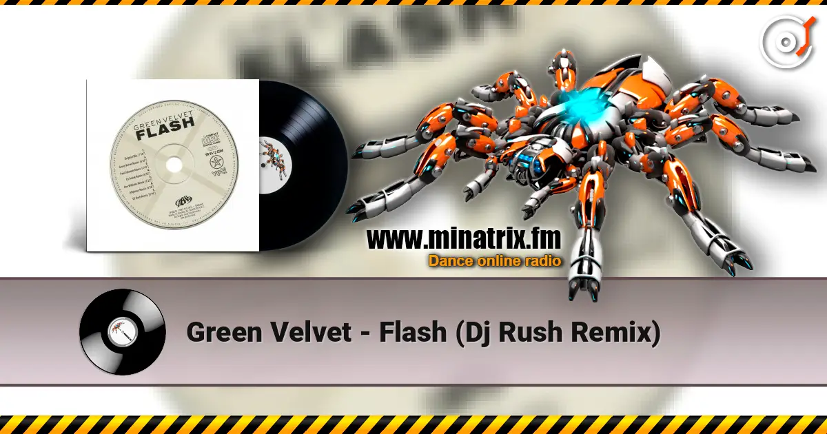 Green Velvet - Flash (Dj Rush Remix) слухати онлайн у високій якості | Minatrix.FM