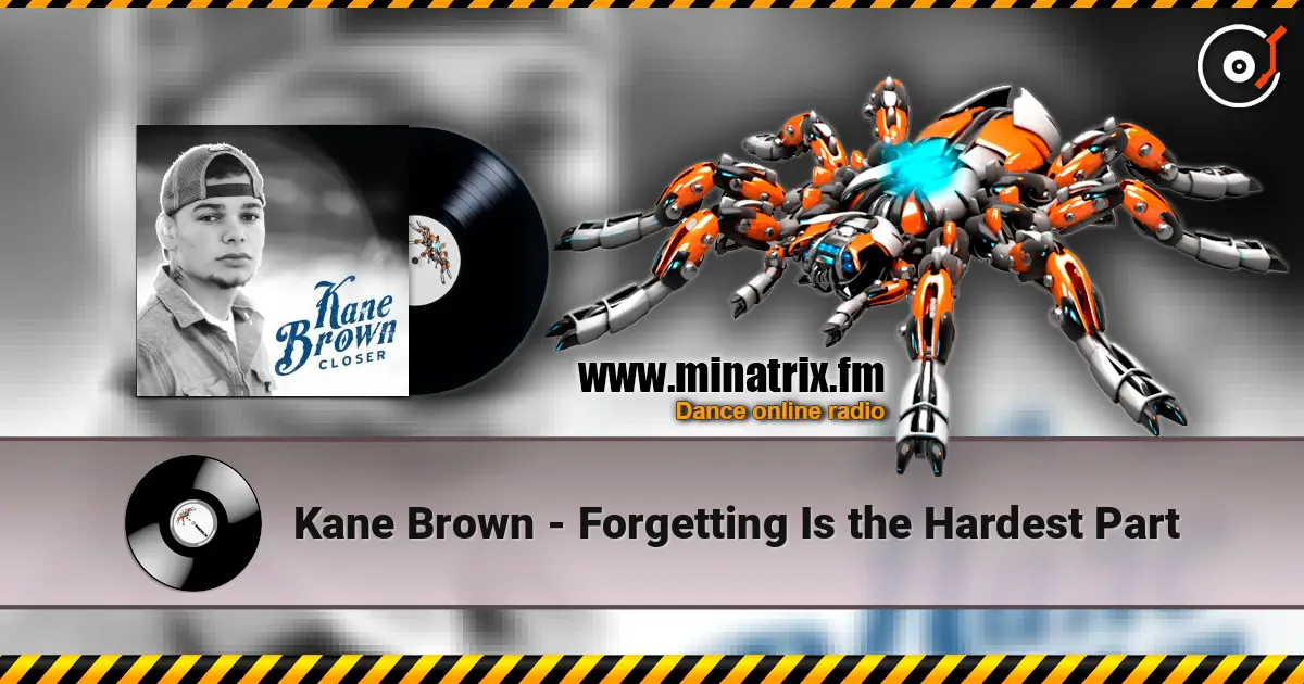Kane Brown - Forgetting Is the Hardest Part слухати онлайн у високій якості | Minatrix.FM