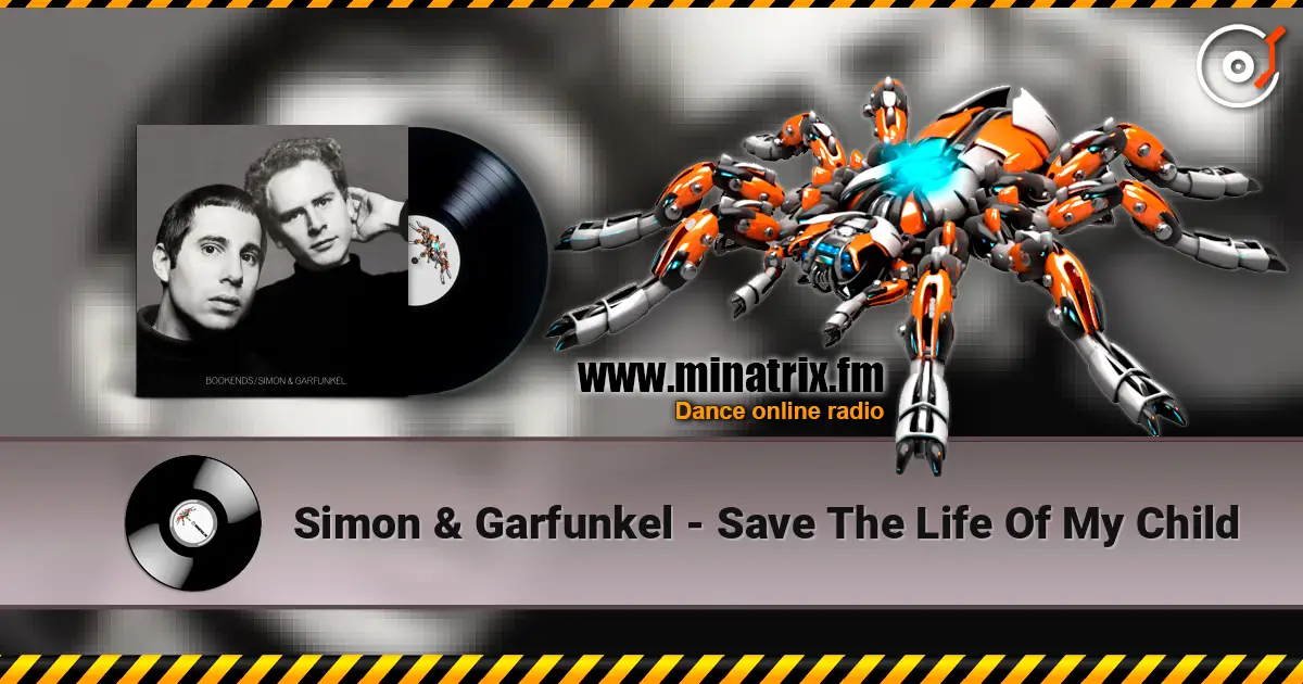Simon & Garfunkel - Save The Life Of My Child ������� ���������