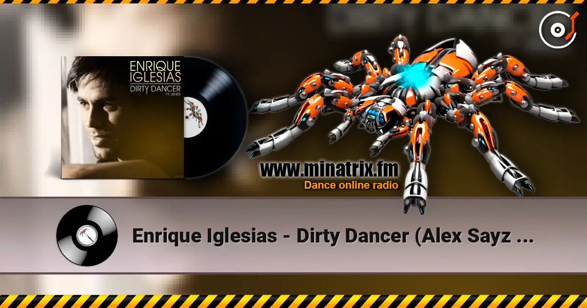 Enrique Iglesias - Dirty Dancer (Alex Sayz remix) слухати онлайн у високій якості | Minatrix.FM