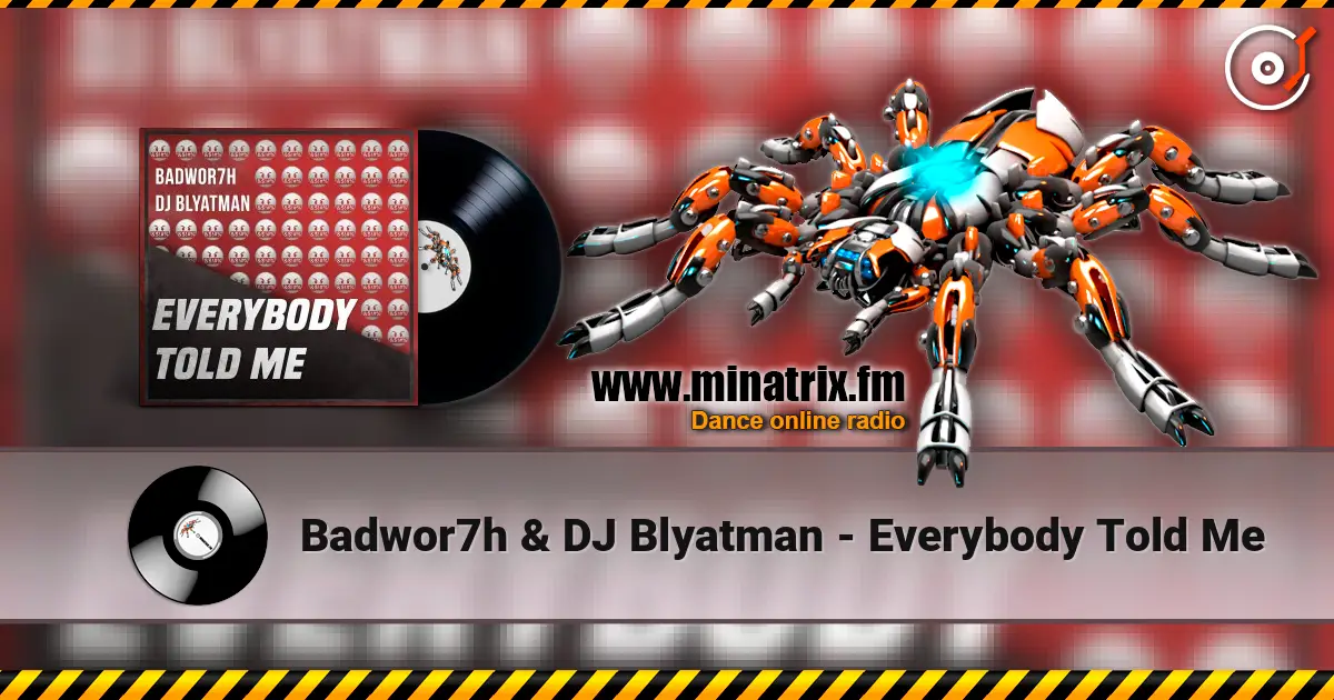 Badwor7h & DJ Blyatman - Everybody Told Me ������� ���������